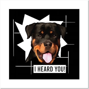 Funny Rottweiler I Heard You Posters and Art